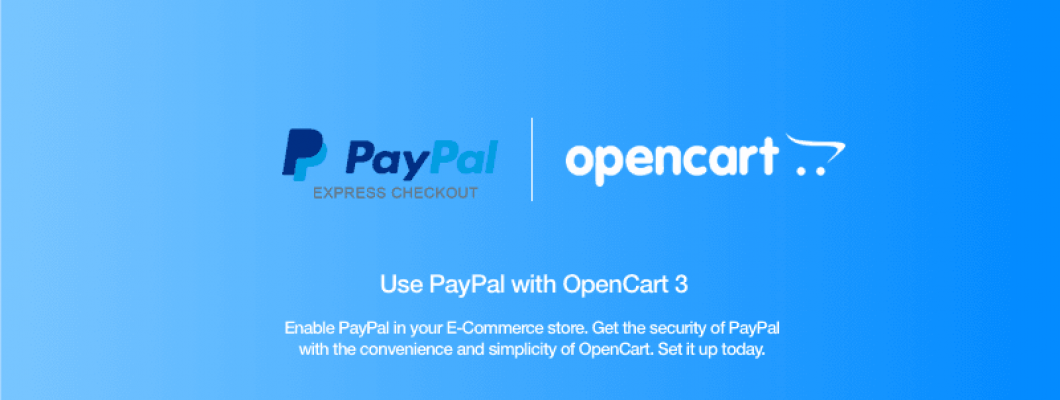 如何在OpenCart 3.x中设置PayPal Express Checkout付款